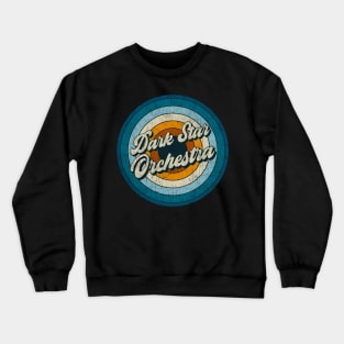 Dark Star Orchestra - Retro Circle Vintage Crewneck Sweatshirt